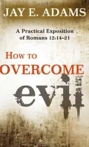 HOW TO OVERCOME EVIL By Jay E. Adams **BRAND NEW**