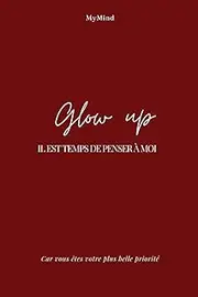 Glow up - Il est temps de penser à moi