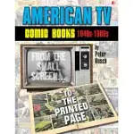 AMERICAN TV COMIC BOOKS (1940S-1980S): FROM THE SMALL SCREEN TO THE PRINTED PAGE