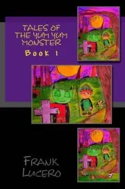 Tales of the Yum Yum Monster by Frank Lucero (English) Paperback Book