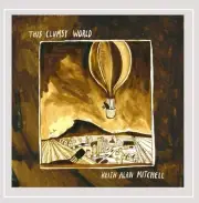 This Clumsy World [Audio CD] Keith Mitchell Alan