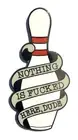Nothing is F*cked Here Dude Big Lebowski Pin Bowling Pin - Enamel Pin Brooch for