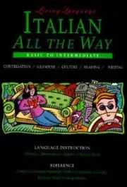 Living Language Italian All the Way Manual: Learn at Home or On the Go