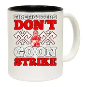 Firefighters Dont Go On Strike 1 Mug Cup