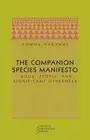 The Companion Species Manifesto: Dogs, People, and Significant Otherness by Donn