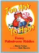 Too Hot to Hoot―Funny Palindrome Riddles