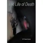 THE LIFE OF DEATH