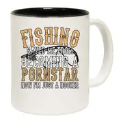 Fishing Saved Me From Becoming A Pornstar Now Im Just A Hooker Mug Cup