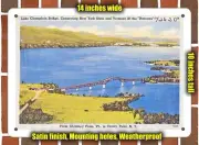 METAL SIGN - New York Postcard - Lake Champlain Bridge, Connecting New York Sta