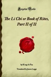 THE LI CHI OR BOOK OF RITES, PART II OF II (FORGOTTEN By K'ung-fu Tzu BRAND NEW