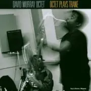 David Murray - Octet Plays Trane [New CD]