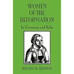 WOMEN OF THE REFORMATION: IN GERMANY AND ITALY