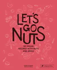 在飛比找誠品線上優惠-Let's Go Nuts: 80 Vegan Recipe