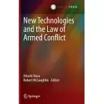 NEW TECHNOLOGIES AND THE LAW OF ARMED CONFLICT