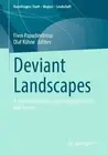 Deviant Landscapes: A Journey to Exotic and Imaginary Places and Spaces by Fivos