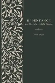 Repentance and the Fathers of the Church by Doss Press Paperback Book