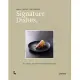 Signature Dishes.: 50 Chefs Share Their Secret Recipe