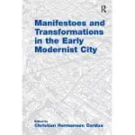 MANIFESTOES AND TRANSFORMATIONS IN THE EARLY MODERNIST CITY