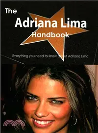 在飛比找三民網路書店優惠-The Adriana Lima Handbook ― Ev