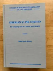 Studies in Indigenous Languages of the Americas: Siberian Yupik Eskimo : The...