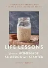 Life Lessons from a Homemade Sourdough Starter Format: General/trade