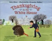 Thanksgiving in the White House by Gary Hines (2003, Hardcover)