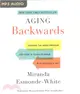 Aging Backwards ─ Reverse the Aging Process and Look 10 Years Younger in 30 Minutes a Day