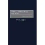 POPULAR AMERICAN HOUSING: A REFERENCE GUIDE