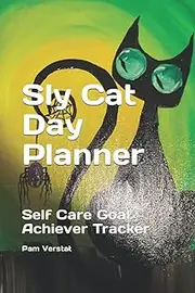 Sly Cat Day Planner: Self Care Goal Achiever Tracker