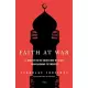 Faith at War: A Journey on the Frontlines of Islam, from Baghdad to Timbuktu