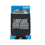 Just Love Final Exams Snoe - Funny Novelty Stubby Holder With Base