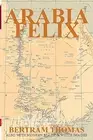 Al Hamra - ARABIA FELIX The First Crossing from 1930 of the Rub Al - T555z