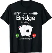 [X.Style] Bridge is Calling and I Must Go Funny Bridge Card Game ds202 T-Shirt