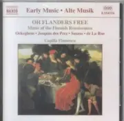 Oh Flanders Free: Music of the Flemish Renaissance by Capilla Flamenca