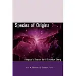 SPECIES OF ORIGINS: AMERICA’S SEARCH FOR A CREATION STORY