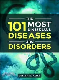 在飛比找三民網路書店優惠-The 101 Most Unusual Diseases 