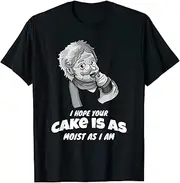 [VidiAmazing] Funny Moist Cake Dirty Humor Saying Offensive Men Women T-Shirt ds362 T-Shirt