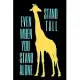 Stand Tall Even When You Stand Alone: Giraffe Notebooks And Journals Giraffe Gifts - White and Black - Blank Lined Journal Notebook Planner for Giraff