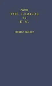 From the League to U.N. by Gilbert Murray (English) Hardcover Book