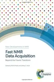 FAST NMR DATA ACQUISITION: BEYOND THE FOURIER TRANSFORM By Mehdi Mobli & Jeffrey