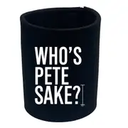 Whos Pete Sake - Funny Novelty Stubby Holder