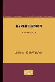 Hypertension : A Symposium, Paperback by Bell, Elexious (EDT), Brand New, Fre...