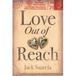 LOVE OUT OF REACH