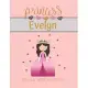 Princess Evelyn Draw & Write Notebook: With Picture Space and Dashed Mid-line for Small Girls Personalized with their Name