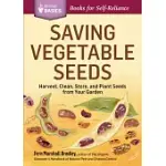 SAVING VEGETABLE SEEDS: HARVEST, CLEAN, STORE, AND PLANT SEEDS FROM YOUR GARDEN