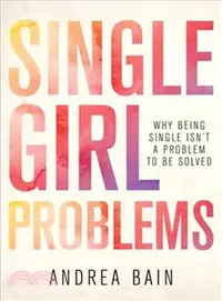 在飛比找三民網路書店優惠-Single Girl Problems ─ Why Bei