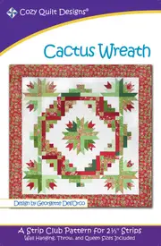 Cactus Wreath Quilt Pattern By Cozy Quilt Designs 2.5 Inch Strips Quilting Sewing
