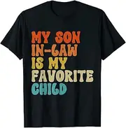 [X.Style] My Son in Law is My Favorite Child Shirt Funny Mother in Law ds951 T-Shirt (S) Black