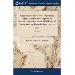 NARRATIVE, OF A FIVE YEARS’ EXPEDITION, AGAINST THE REVOLTED NEGROES OF SURINAM, IN GUIANA, ON THE WILD COAST OF SOUTH AMERICA; FROM THE YEAR 1772, TO