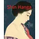 Shin Hanga: The New Prints of Japan. 1900--1950